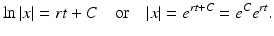 
 $$ \ln |x|=rt+C\quad \mbox{or}\quad |x|=e^{rt+C}=e^{C}e^{rt}. $$
