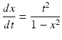 
 $$ \frac{dx}{dt}=\frac{t^2}{1-x^2} $$
