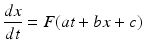 
 $$ \frac{dx}{dt}=F(at+bx+c) $$
