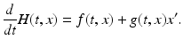 
 $$ \frac{d}{dt} H(t,x)=f(t,x)+g(t,x)x^{\prime}. $$
