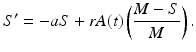 
 $$ S^{\prime }=-aS+rA(t)\left( \frac{M-S}{M}\right) . $$
