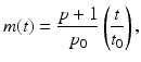 
 $$ m(t)=\frac{p+1}{p_0} \left( \frac{t}{t_0}\right), $$
