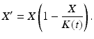 
 $$ X'=X \left(1-\frac{X}{K(t)} \right ). $$
