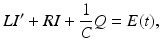 
 $$ LI^{\prime }+RI+\frac{1}{C}Q=E(t), $$
