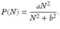 
 $$ P(N)=\frac{aN^{2}}{N^{2}+b^{2}}. $$
