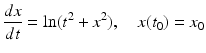 
 $$ \frac{dx}{dt}=\ln(t^2+x^2), \quad x(t_0)=x_0 $$
