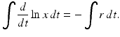 
 $$ \int \frac{d}{dt}\ln x \, dt=-\int r\,dt. $$
