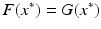 
$F(x^\ast )=G(x^\ast )$
