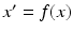 
$x'=f(x)$
