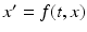 
$x^{\prime }=f(t,x)$
