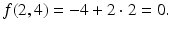 
$f(2,4)=-4+2\cdot 2=0.$
