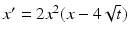 
$x^{\prime }=2x^{2}(x-4\sqrt {t})$
