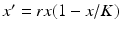 
$x^{\prime }=rx(1-x/K)$
