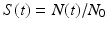 
$S(t)=N(t)/N_{0}$
