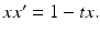 
$xx^{\prime }=1-tx.$
