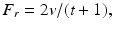 
$F_{r}=2v/(t+1),$
