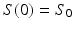 
$S(0)=S_{0}$
