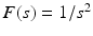 
$F(s)=1/s^2$
