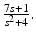 
$ \frac {7s+1}{s^2+4}.$
