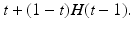 
$t+(1-t)H(t-1).$
