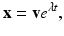 
$$ \mathbf{x=v}e^{\lambda t}, $$
