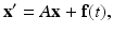 
$$ \mathbf{x}^{\prime }=A\mathbf{x}+\mathbf{f}(t), $$
