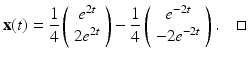 
$$ \mathbf{x}(t) =\frac{1}{4} \left( \begin{array}{c} e^{2t}\\ 2e^{2t}\\ \end{array} \right) -\frac{1}{4} \left( \begin{array}{c} e^{-2t} \\ -2e^{-2t} \\ \end{array} \right).\quad \square $$
