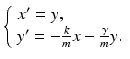 
$$ \left\{ \begin{array}{l} x'=y, \\ y'=-\frac{k}{m}x-\frac{\gamma}{m}y. \end{array} \right. $$
