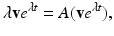 
$$ \lambda \mathbf{v}e^{\lambda t}=A(\mathbf{v}e^{\lambda t}), $$
