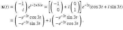 
$$\begin{aligned} \mathbf{x}(t) &=\left( \begin{array}{r} -1 \\ i \end{array} \right) e^{(-2+3i)t}=\left[ \left( \begin{array}{r} -1 \\ 0 \end{array} \right) +i\left( \begin{array}{l} 0 \\ 1 \end{array} \right) \right] e^{-2t}(\cos 3t+i\sin 3t) \\ &=\left( \begin{array}{l} -e^{-2t}\cos 3t \\ -e^{-2t}\sin 3t \end{array} \right) +i\left( \begin{array}{l} -e^{-2t}\sin 3t \\ -e^{-2t}\cos 3t \end{array} \right) . \end{aligned}$$
