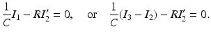 
$$ \frac{1}{C}I_1-RI'_2=0, \quad\mbox{or}\quad \frac{1}{C}(I_3-I_2)-RI'_2=0. $$
