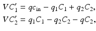 
$$\begin{aligned} VC_1'&=qc_{\mathrm{in}}-q_1 C_1+q_2 C_2,\\ VC_2'&=q_1 C_1-q_2 C_2-qC_2, \end{aligned}$$
