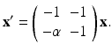 
$$ \mathbf{x}^{\prime }=\left( \begin{array}{cc} -1 & -1 \\ -\alpha & -1 \end{array} \right) \mathbf{x}. $$
