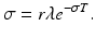 
$$ \sigma =r\lambda e^{-\sigma T}. $$
