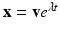 
$\mathbf {x=v}e^{\lambda t}$
