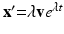 
$\mathbf {x}^{\prime }\mathbf {=}\lambda \mathbf {v}e^{\lambda t}$
