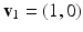 
$\mathbf v_1=(1,0)$
