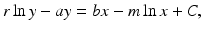 
 $$ r\ln y-ay=bx-m\ln x+C, $$
