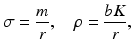 
 $$ \sigma=\frac{m}{r},\quad \rho=\frac{bK}{r}, $$
