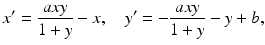 
 $$ x^{\prime }=\frac{axy}{1+y}-x,\quad y^{\prime }=-\frac{axy}{1+y}-y+b, $$
