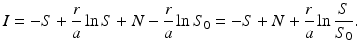 
 $$ I=-S+\frac{r}{a}\ln S+N-\frac{r}{a}\ln S_{0}=-S+N+\frac{r}{a}\ln \frac{S}{S_{0}}. $$
