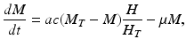 
 $$ \frac{dM}{dt}=ac(M_{T}-M)\frac{H}{H_{T}}-\mu M, $$
