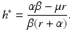 
 $$ h^{\ast }=\frac{\alpha \beta -\mu r}{\beta (r+\alpha )}. $$
