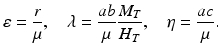 
 $$ \varepsilon =\frac{r}{\mu },\quad \lambda =\frac{ab}{\mu }\frac{M_{T}}{H_{T}} ,\quad \eta =\frac{ac}{\mu }. $$
