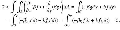 
 $$\begin{aligned} 0 &<\int \int_{R}\left( \frac{\partial }{\partial x}(\beta f)+\frac{ \partial }{\partial y}(\beta g)\right) dA=\int_{C}(-\beta gdx+bfdy) \\ &=\int_{0}^{p}(-\beta gx^{\prime }dt+bfy^{\prime }dt)=\int_{0}^{p}(-\beta gfdt+bfgdt)=0, \end{aligned}$$
