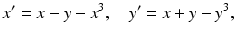 
 $$ x'=x-y-x^3, \quad y'=x+y-y^3, $$
