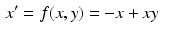 
 $$ \begin{aligned} x'&=f(x,y)=-x+xy \end{aligned} $$
