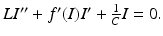 
$LI''+f'(I)I'+\frac {1}{C}I=0.$
