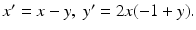 
$x'=x-y,\;y'=2x(-1+y).$
