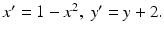 
$x'=1-x^2,\; y'=y+2.$
